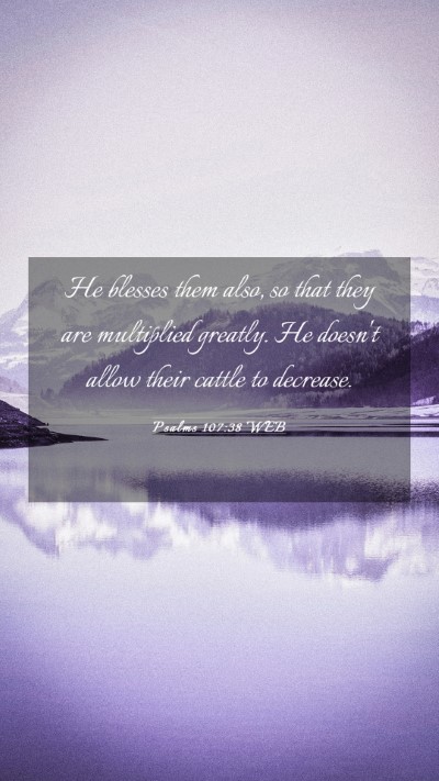Picture 03 - Psalms 107:38 WEB Mobile Phone Wallpaper - He blesses them also, so that they are multiplied - Mobile Bible Verse Wallpaper