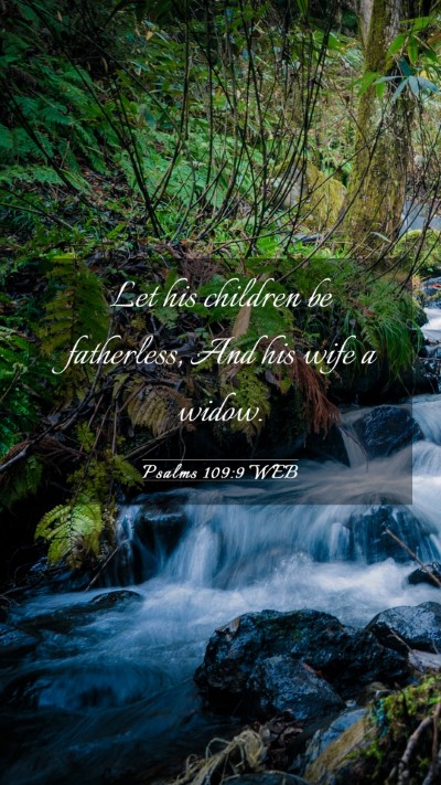 Picture 03 - Psalms 109:9 WEB Mobile Phone Wallpaper - Let his children be fatherless, And his wife a - Mobile Bible Verse Wallpaper