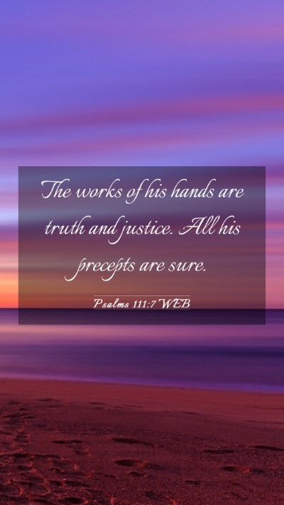 Picture 03 - Psalms 111:7 WEB Mobile Phone Wallpaper - The works of his hands are truth and justice. All - Mobile Bible Verse Wallpaper