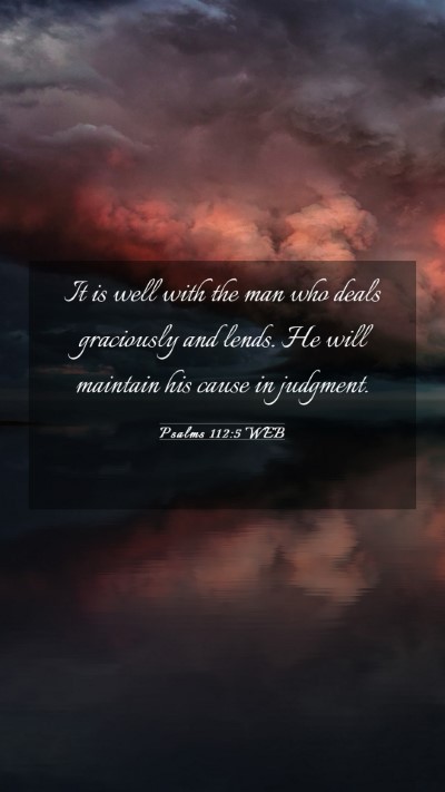 Picture 03 - Psalms 112:5 WEB Mobile Phone Wallpaper - It is well with the man who deals graciously and - Mobile Bible Verse Wallpaper