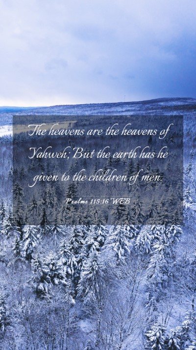 Picture 03 - Psalms 115:16 WEB Mobile Phone Wallpaper - The heavens are the heavens of Yahweh; But the - Mobile Bible Verse Wallpaper