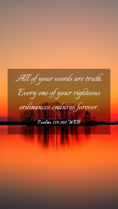 Picture 03 - Psalms 119:160 WEB Mobile Phone Wallpaper - All of your words are truth. Every one of your - Mobile Bible Verse Wallpaper