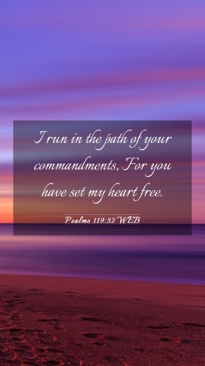 Picture 03 - Psalms 119:32 WEB Mobile Phone Wallpaper - I run in the path of your commandments, For you - Mobile Bible Verse Wallpaper