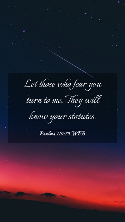 Picture 03 - Psalms 119:79 WEB Mobile Phone Wallpaper - Let those who fear you turn to me. They will know - Mobile Bible Verse Wallpaper