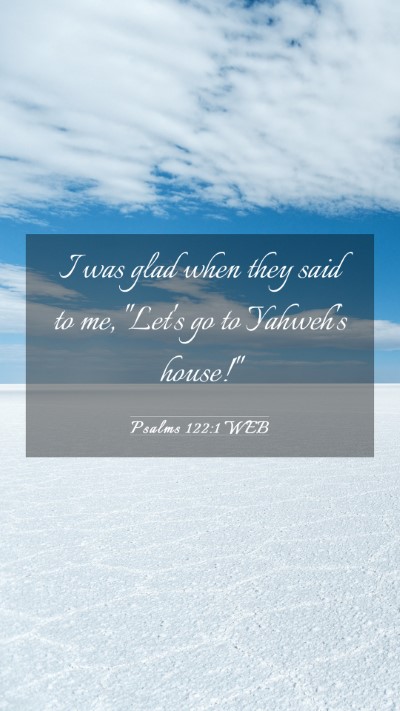Picture 03 - Psalms 122:1 WEB Mobile Phone Wallpaper - I was glad when they said to me, 