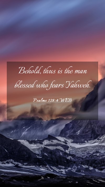 Picture 03 - Psalms 128:4 WEB Mobile Phone Wallpaper - Behold, thus is the man blessed who fears - Mobile Bible Verse Wallpaper