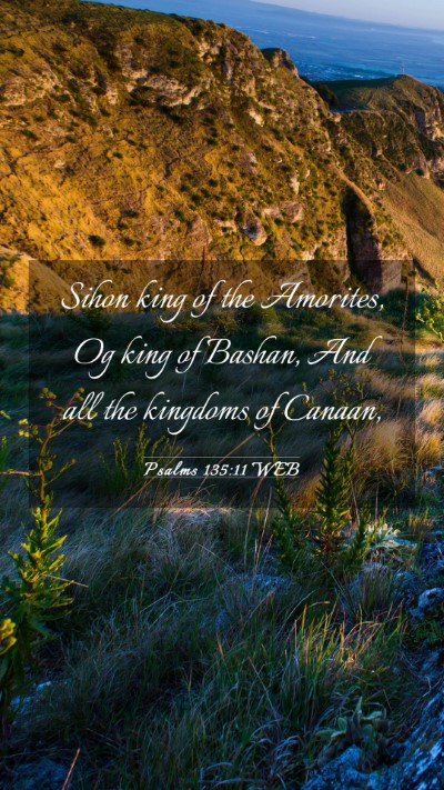 Picture 03 - Psalms 135:11 WEB Mobile Phone Wallpaper - Sihon king of the Amorites, Og king of Bashan, - Mobile Bible Verse Wallpaper