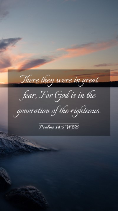 Picture 03 - Psalms 14:5 WEB Mobile Phone Wallpaper - There they were in great fear, For God is in the - Mobile Bible Verse Wallpaper