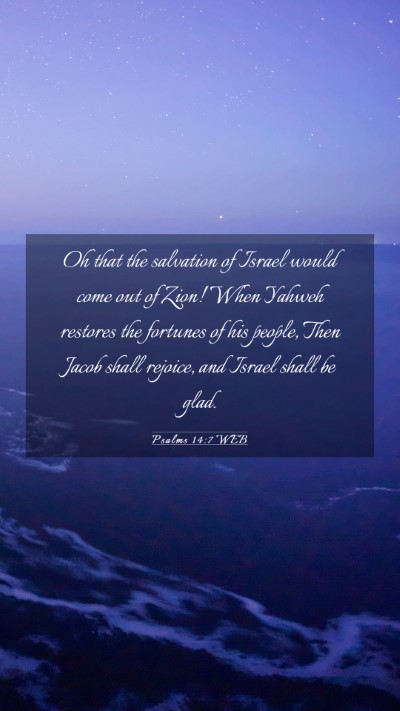 Picture 03 - Psalms 14:7 WEB Mobile Phone Wallpaper - Oh that the salvation of Israel would come out of - Mobile Bible Verse Wallpaper