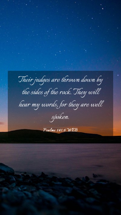 Picture 03 - Psalms 141:6 WEB Mobile Phone Wallpaper - Their judges are thrown down by the sides of the - Mobile Bible Verse Wallpaper