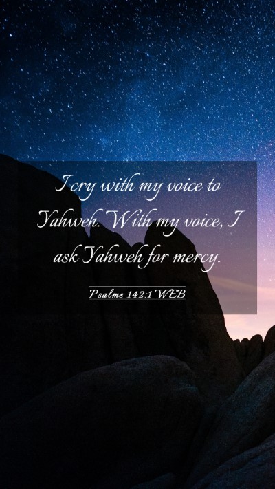 Picture 03 - Psalms 142:1 WEB Mobile Phone Wallpaper - I cry with my voice to Yahweh. With my voice, I - Mobile Bible Verse Wallpaper
