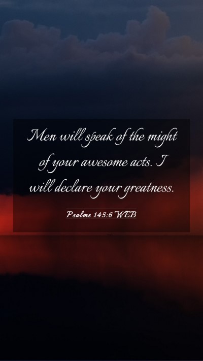 Picture 03 - Psalms 145:6 WEB Mobile Phone Wallpaper - Men will speak of the might of your awesome acts. - Mobile Bible Verse Wallpaper
