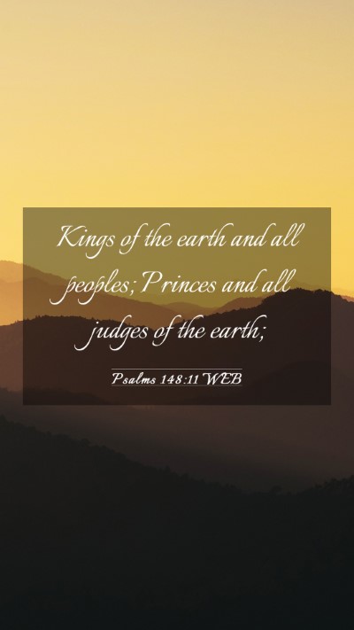 Picture 03 - Psalms 148:11 WEB Mobile Phone Wallpaper - Kings of the earth and all peoples; Princes and - Mobile Bible Verse Wallpaper