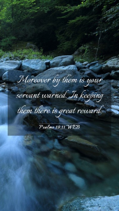 Picture 03 - Psalms 19:11 WEB Mobile Phone Wallpaper - Moreover by them is your servant warned. In - Mobile Bible Verse Wallpaper