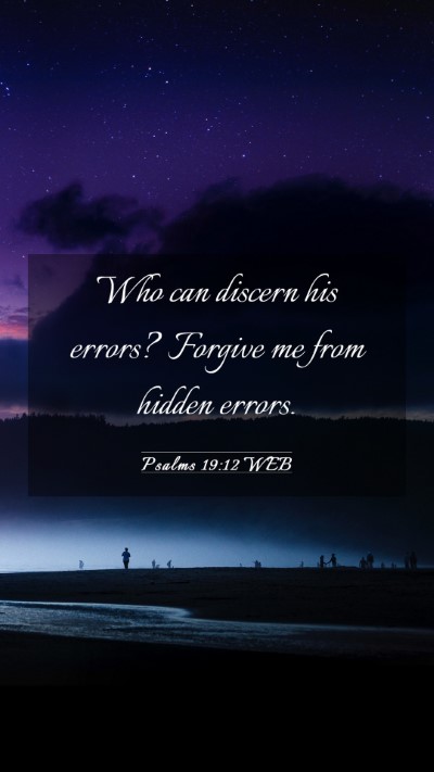 Picture 03 - Psalms 19:12 WEB Mobile Phone Wallpaper - Who can discern his errors? Forgive me from - Mobile Bible Verse Wallpaper