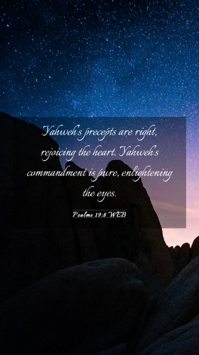 Picture 03 - Psalms 19:8 WEB Mobile Phone Wallpaper - Yahweh's precepts are right, rejoicing the heart. - Mobile Bible Verse Wallpaper