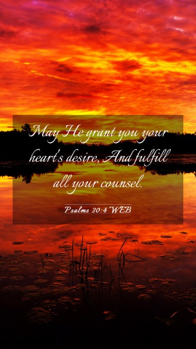 Picture 03 - Psalms 20:4 WEB Mobile Phone Wallpaper - May He grant you your heart's desire, And fulfill - Mobile Bible Verse Wallpaper