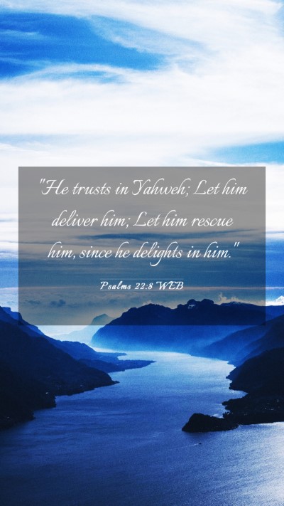 Picture 03 - Psalms 22:8 WEB Mobile Phone Wallpaper - 