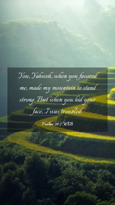 Picture 03 - Psalms 30:7 WEB Mobile Phone Wallpaper - You, Yahweh, when you favored me, made my - Mobile Bible Verse Wallpaper