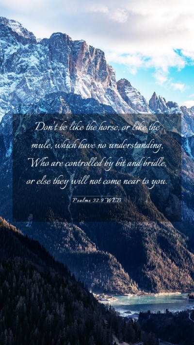 Picture 03 - Psalms 32:9 WEB Mobile Phone Wallpaper - Don't be like the horse, or like the mule, which - Mobile Bible Verse Wallpaper