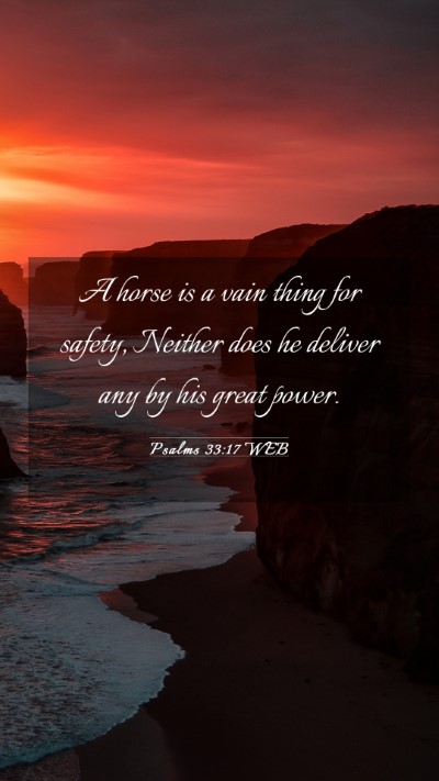 Picture 03 - Psalms 33:17 WEB Mobile Phone Wallpaper - A horse is a vain thing for safety, Neither does - Mobile Bible Verse Wallpaper