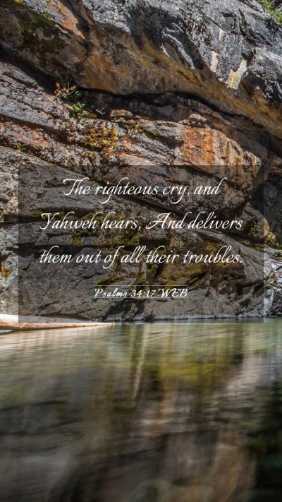 Picture 03 - Psalms 34:17 WEB Mobile Phone Wallpaper - The righteous cry, and Yahweh hears, And delivers - Mobile Bible Verse Wallpaper