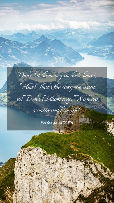 Picture 03 - Psalms 35:25 WEB Mobile Phone Wallpaper - Don't let them say in their heart,
