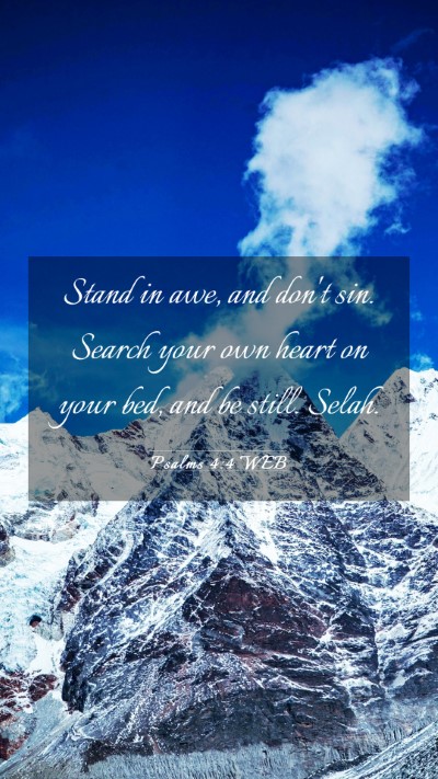 Picture 03 - Psalms 4:4 WEB Mobile Phone Wallpaper - Stand in awe, and don't sin. Search your own - Mobile Bible Verse Wallpaper