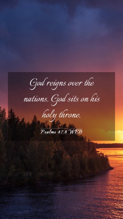 Picture 03 - Psalms 47:8 WEB Mobile Phone Wallpaper - God reigns over the nations. God sits on his holy - Mobile Bible Verse Wallpaper