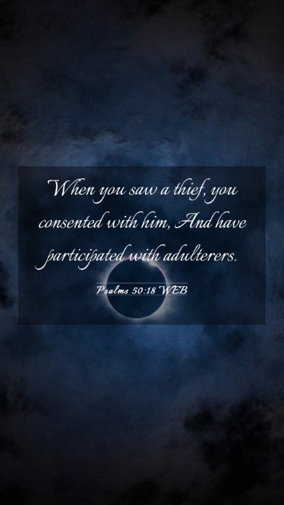 Picture 03 - Psalms 50:18 WEB Mobile Phone Wallpaper - When you saw a thief, you consented with him, And - Mobile Bible Verse Wallpaper