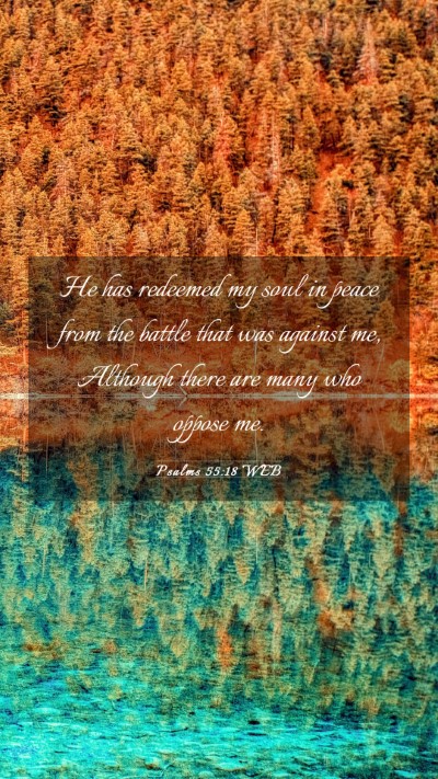 Picture 03 - Psalms 55:18 WEB Mobile Phone Wallpaper - He has redeemed my soul in peace from the battle - Mobile Bible Verse Wallpaper