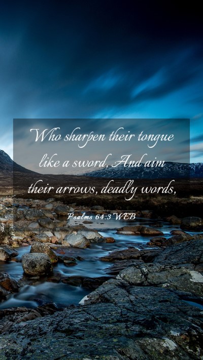 Picture 03 - Psalms 64:3 WEB Mobile Phone Wallpaper - Who sharpen their tongue like a sword, And aim - Mobile Bible Verse Wallpaper