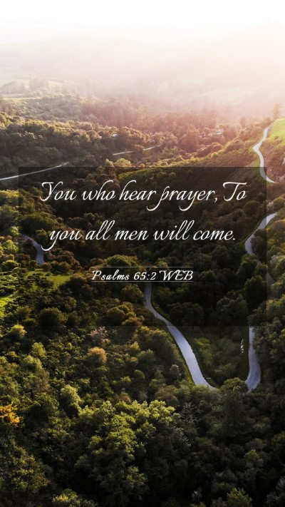 Picture 03 - Psalms 65:2 WEB Mobile Phone Wallpaper - You who hear prayer, To you all men will - Mobile Bible Verse Wallpaper