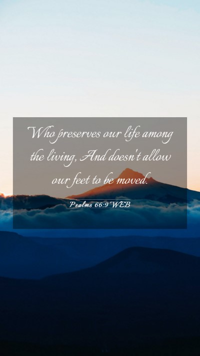 Picture 03 - Psalms 66:9 WEB Mobile Phone Wallpaper - Who preserves our life among the living, And - Mobile Bible Verse Wallpaper