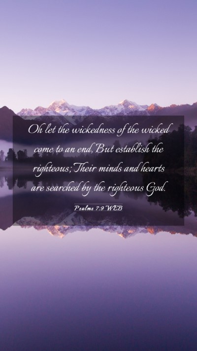 Picture 03 - Psalms 7:9 WEB Mobile Phone Wallpaper - Oh let the wickedness of the wicked come to an - Mobile Bible Verse Wallpaper