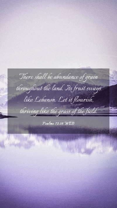 Picture 03 - Psalms 72:16 WEB Mobile Phone Wallpaper - There shall be abundance of grain throughout the - Mobile Bible Verse Wallpaper