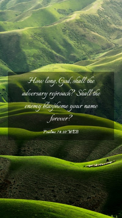 Picture 03 - Psalms 74:10 WEB Mobile Phone Wallpaper - How long, God, shall the adversary reproach? - Mobile Bible Verse Wallpaper