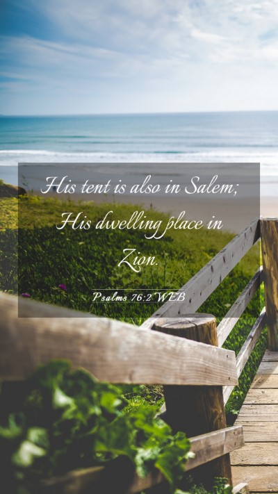 Picture 03 - Psalms 76:2 WEB Mobile Phone Wallpaper - His tent is also in Salem; His dwelling place in - Mobile Bible Verse Wallpaper