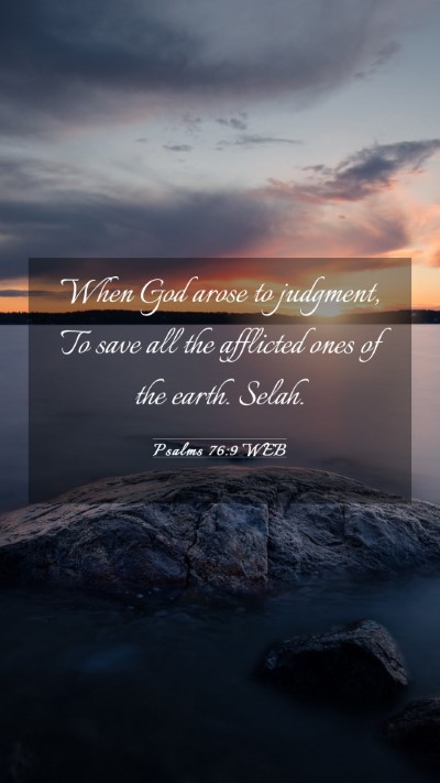 Picture 03 - Psalms 76:9 WEB Mobile Phone Wallpaper - When God arose to judgment, To save all the - Mobile Bible Verse Wallpaper