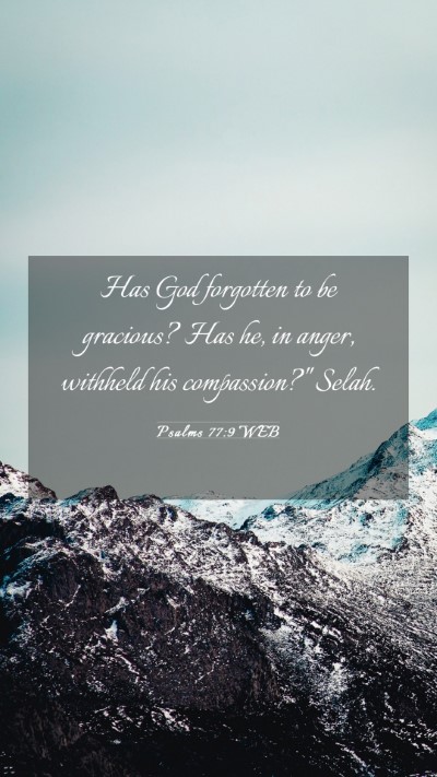 Picture 03 - Psalms 77:9 WEB Mobile Phone Wallpaper - Has God forgotten to be gracious? Has he, in - Mobile Bible Verse Wallpaper