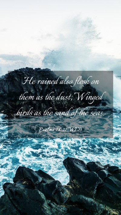 Picture 03 - Psalms 78:27 WEB Mobile Phone Wallpaper - He rained also flesh on them as the dust; Winged - Mobile Bible Verse Wallpaper