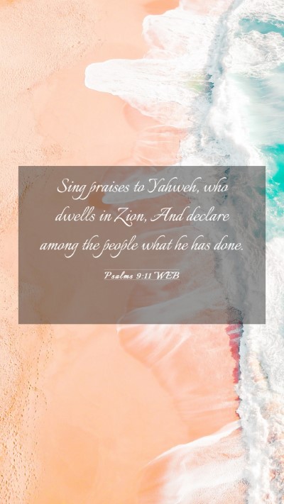 Picture 03 - Psalms 9:11 WEB Mobile Phone Wallpaper - Sing praises to Yahweh, who dwells in Zion, And - Mobile Bible Verse Wallpaper