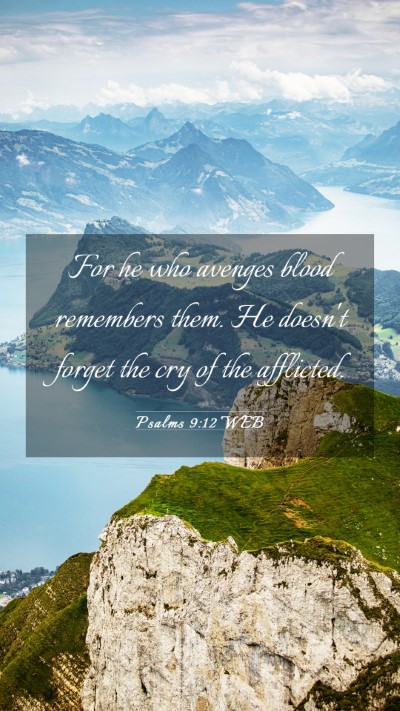 Picture 03 - Psalms 9:12 WEB Mobile Phone Wallpaper - For he who avenges blood remembers them. He - Mobile Bible Verse Wallpaper