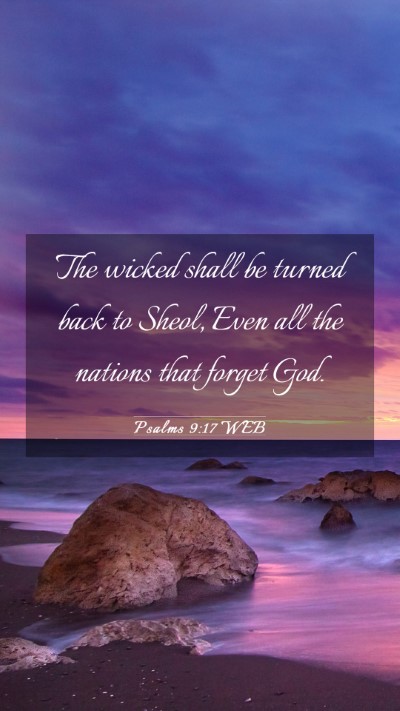 Picture 03 - Psalms 9:17 WEB Mobile Phone Wallpaper - The wicked shall be turned back to Sheol, Even - Mobile Bible Verse Wallpaper