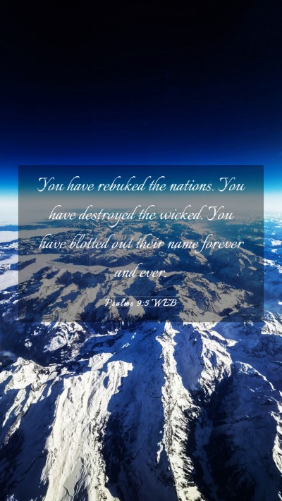 Picture 03 - Psalms 9:5 WEB Mobile Phone Wallpaper - You have rebuked the nations. You have destroyed - Mobile Bible Verse Wallpaper