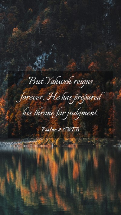 Picture 03 - Psalms 9:7 WEB Mobile Phone Wallpaper - But Yahweh reigns forever. He has prepared his - Mobile Bible Verse Wallpaper