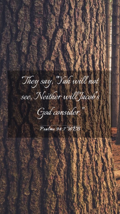Picture 03 - Psalms 94:7 WEB Mobile Phone Wallpaper - They say, 