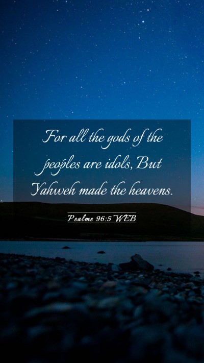 Picture 03 - Psalms 96:5 WEB Mobile Phone Wallpaper - For all the gods of the peoples are idols, But - Mobile Bible Verse Wallpaper