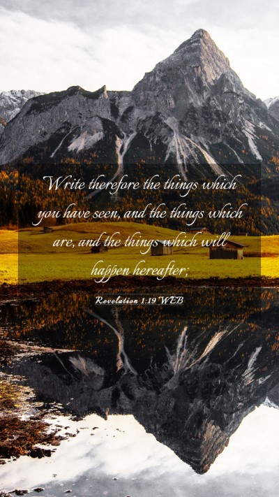 Picture 03 - Revelation 1:19 WEB Mobile Phone Wallpaper - Write therefore the things which you have seen, - Mobile Bible Verse Wallpaper