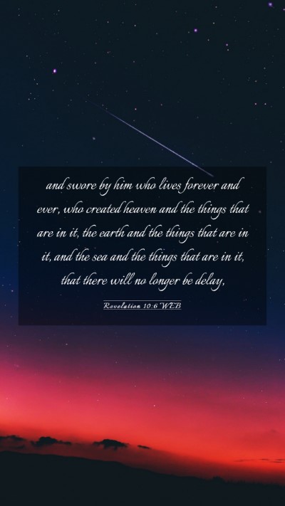 Picture 03 - Revelation 10:6 WEB Mobile Phone Wallpaper - and swore by him who lives forever and ever, who - Mobile Bible Verse Wallpaper